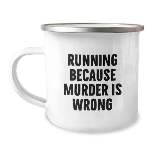 Funny Running Gifts for Him, Unique Valentine's Unique Gifts from Friends to Men Who Run, 'Running Because Murder Is Wrong' Camping Mug - Image 1