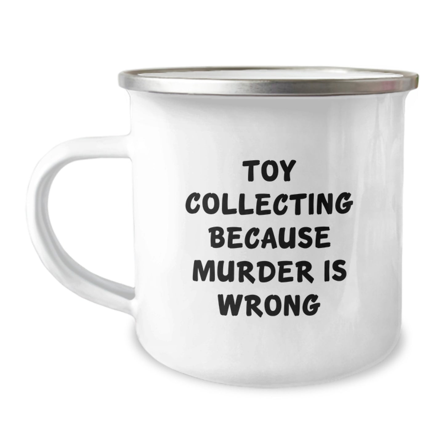 Funny Toy Collecting Gifts for Men, Friends, and Family - 'Toy Collecting Because Murder Is Wrong' Stainless Steel Camping Mug - Graduation Unique Gifts - Image 1