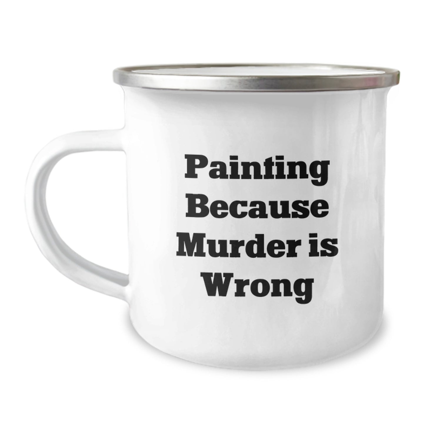 Funny Painting Gifts for Painting Lovers, Graduation Unique Gifts for Friends from Family, Painting Because Murder Is Wrong Camping Mug - Image 1