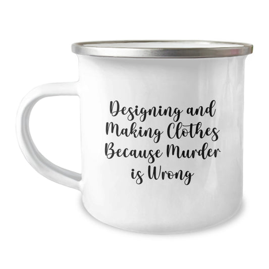 Designing and Making Clothes Gifts for Men and Women, Funny Quote, Camping Mug for Graduation Unique Gifts, Gifts from Family to Designing and Making Clothes Enthusiasts - Image 1