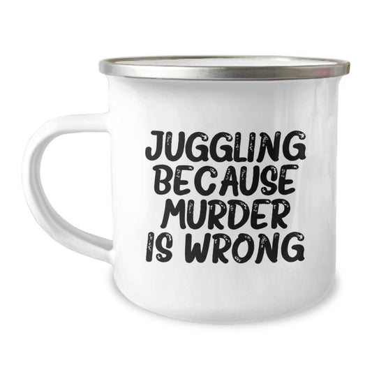 Juggling Camping Mug - Funny Quote for Jugglers Gifts from Friends - Unique Graduation Unique Gifts for Men and Women - Image 1