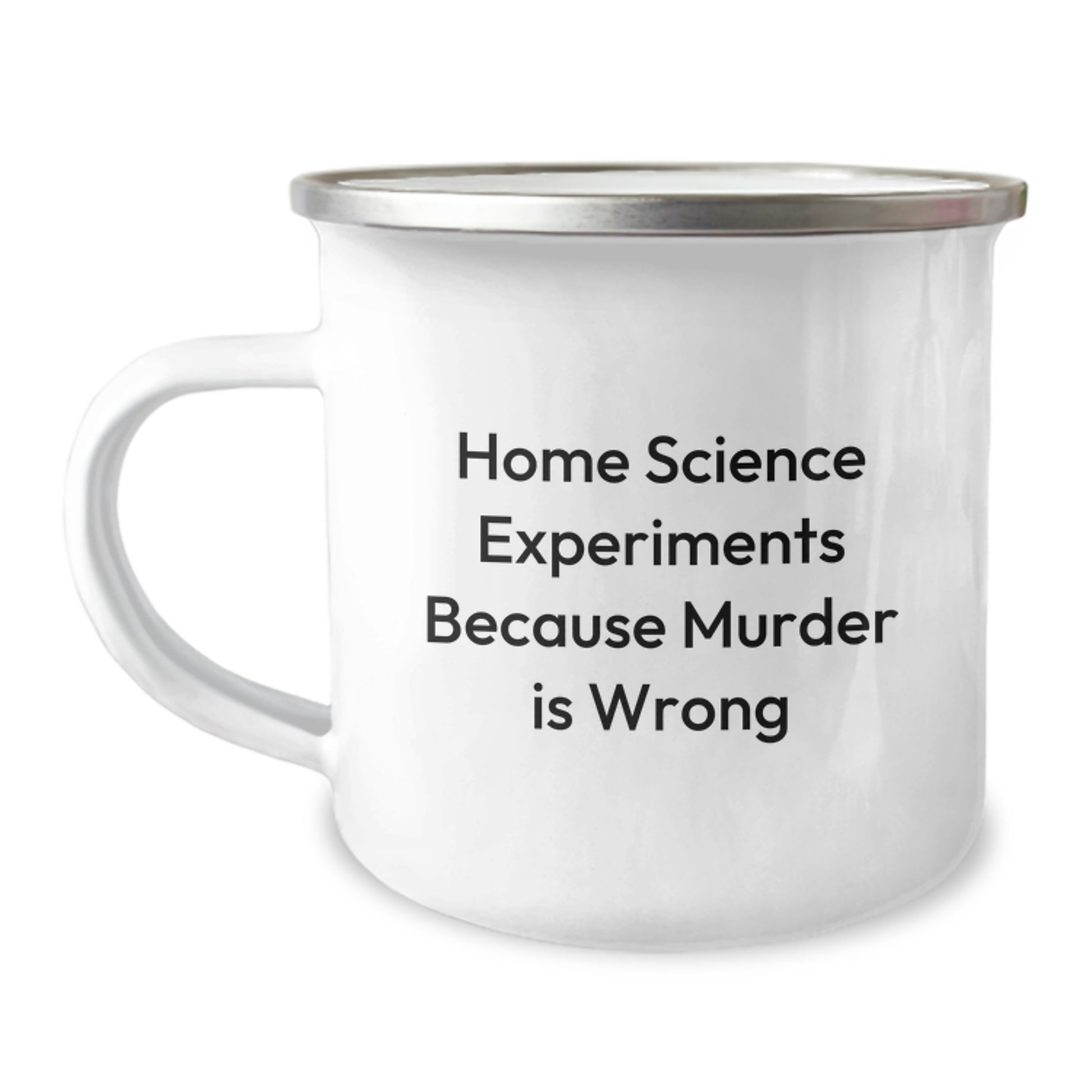 Funny Camping Mug, Home Science Experiments Gifts for Women, Inspirational Quote: Home Science Experiments Because Murder Is Wrong, Unique Graduation Gifts from Family - Image 1