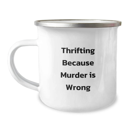 Thrifting Enthusiasts Gifts from Friends for Thrifting Lovers Camping Mug with Funny Quote - Image 1