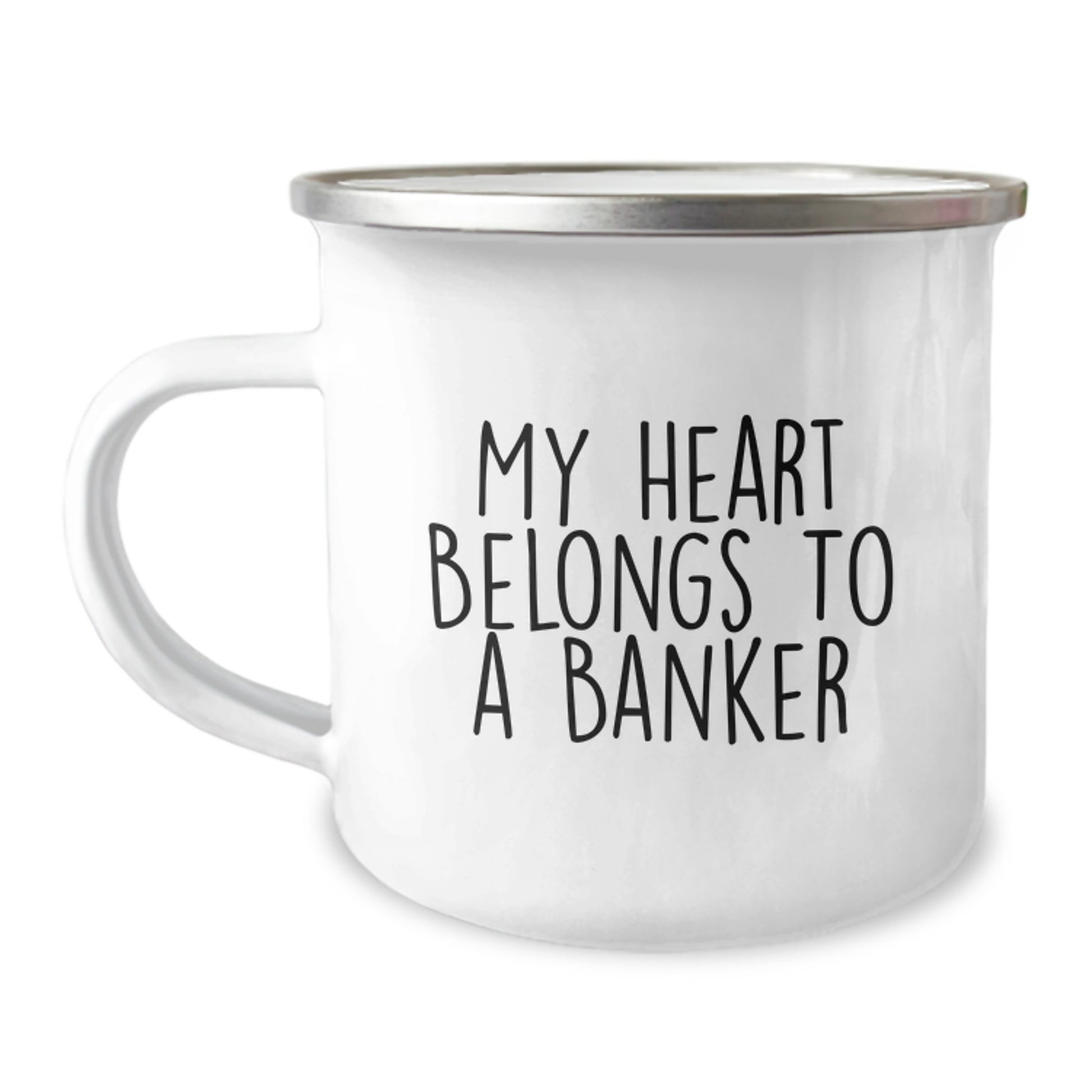 Funny Banker Gifts for Him or Her, 'My Heart Belongs To A Banker' Stainless Steel Camping Mug, Graduation Unique Gifts from Friends or Family - Image 1