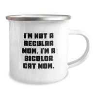 Load image into Gallery viewer, Funny Bicolor Cat Mom Gifts from Family and Friends, Bicolor Cat Christmas Unique Gifts, Camping Mug with I&#39;m Not A Regular Mom. I&#39;m A Bicolor Cat Mom. - Image 2
