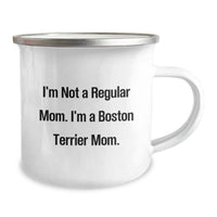 Load image into Gallery viewer, Funny Boston Terrier Dog Gifts from Friends and Family for Graduation, &#39;I&#39;m Not A Regular Mom. I&#39;m A Boston Terrier Mom.&#39; Camping Mug, 12 oz Stainless Steel with Enamel Finish - Image 2
