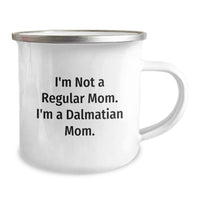 Load image into Gallery viewer, Dalmatian Dog Camping Mug, Funny Quote &#39;I&#39;m Not A Regular Mom. I&#39;m A Dalmatian Mom.&#39; Gifts from Mom to Dalmatian Dog Lover, Unique Graduation Gifts for Women - Image 2
