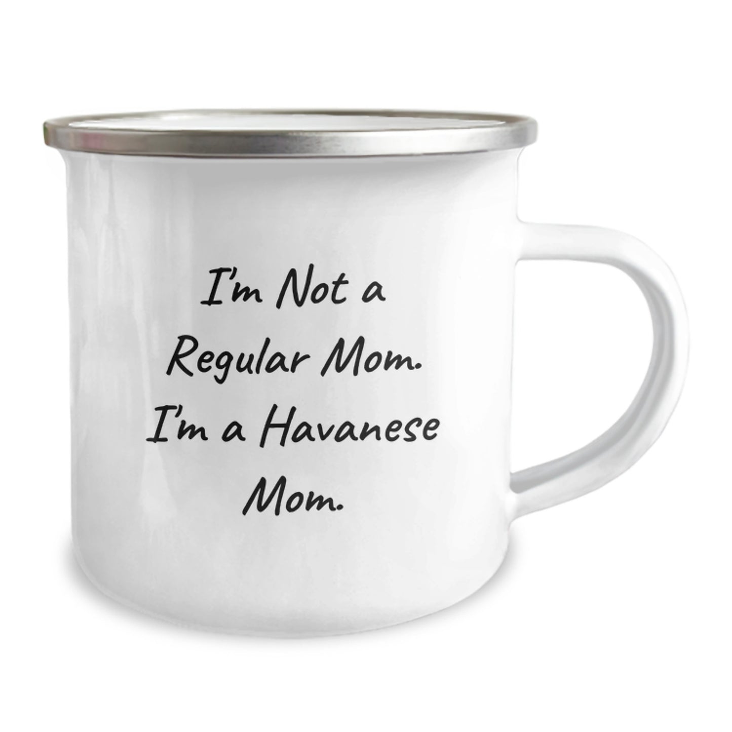 Funny Havanese Dog Mom Gifts for Men, Women, or Friends - 'I'm Not A Regular Mom. I'm A Havanese Mom.' Camping Mug - Image 2