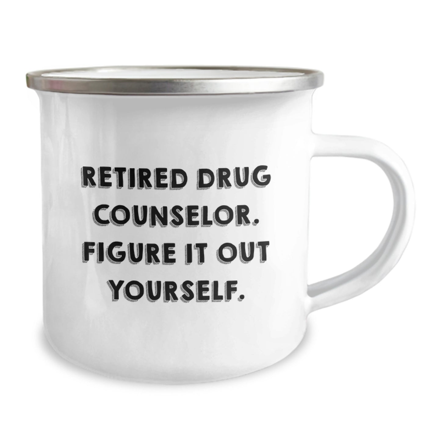 Gifts from Men for Drug Counselor Friends - Funny Camping Mug - Retired Counselor Figure It Out Yourself - Image 2