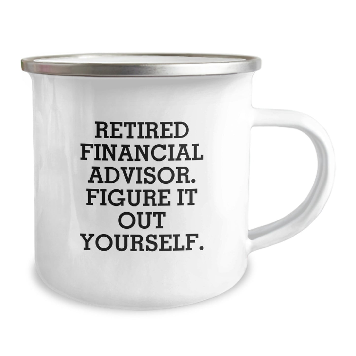 Funny Graduation Gifts for Financial Advisor Men - Gifts from Friends - Retired Advisor Quote - Camping Mug - Image 2
