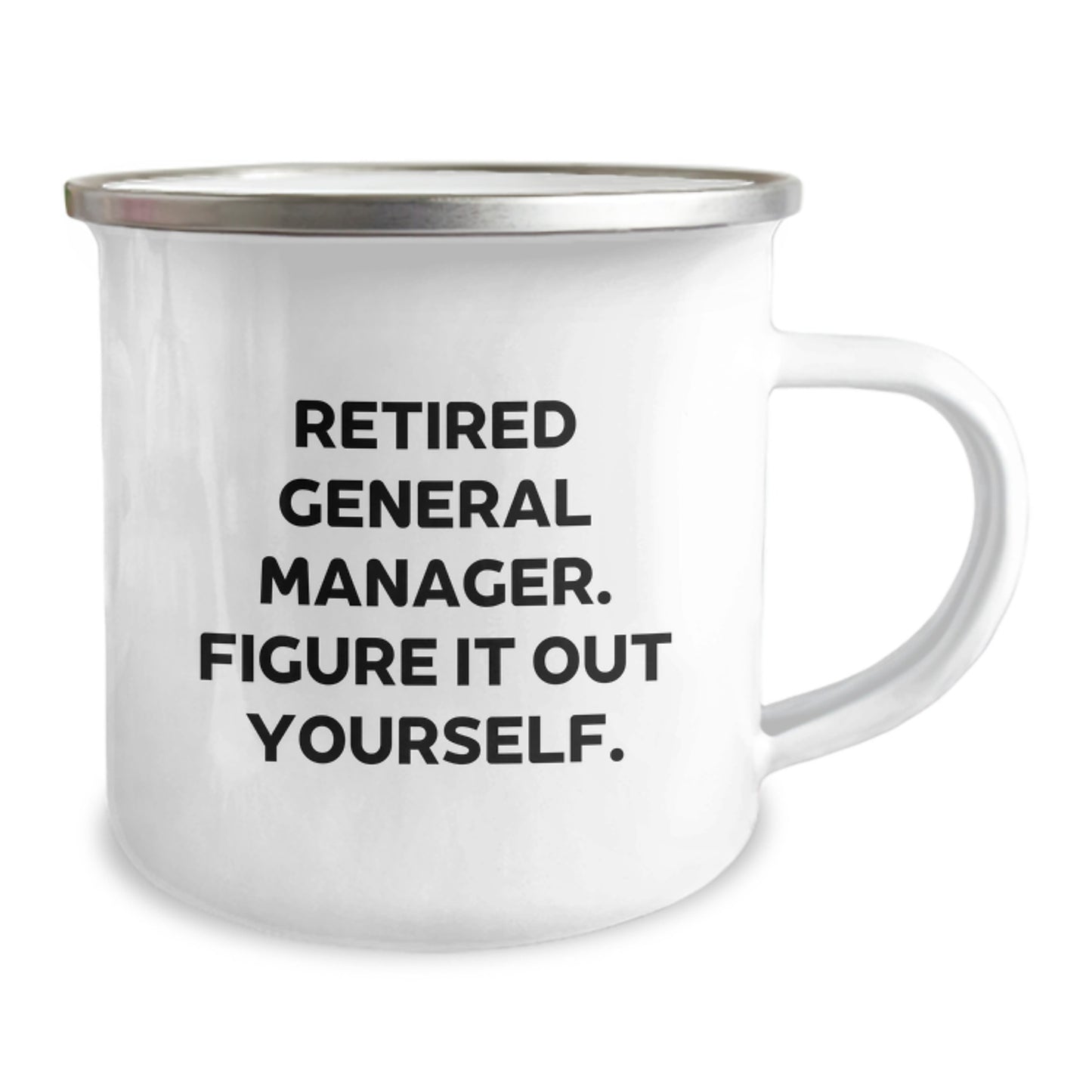 Funny General Manager Graduation Unique Gifts from Men, Gifts for General Manager, Camping Mug, 'Retired General Manager. Figure It Out Yourself.' - Image 2