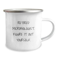 Load image into Gallery viewer, Funny Microbiologist Christmas Unique Gifts from Family - Gifts for Men - 12 oz Stainless Steel Camping Mug - Retired Microbiologist Figure It Out Yourself Mug - Image 2
