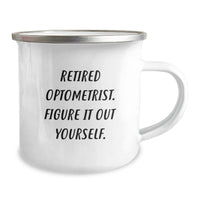 Load image into Gallery viewer, Funny Optometrist Gifts from Men to Optometrist Graduates, &#39;Retired Optometrist. Figure It Out Yourself.&#39; Camping Mug, 12 oz Stainless Steel with Enamel Finish - Image 2
