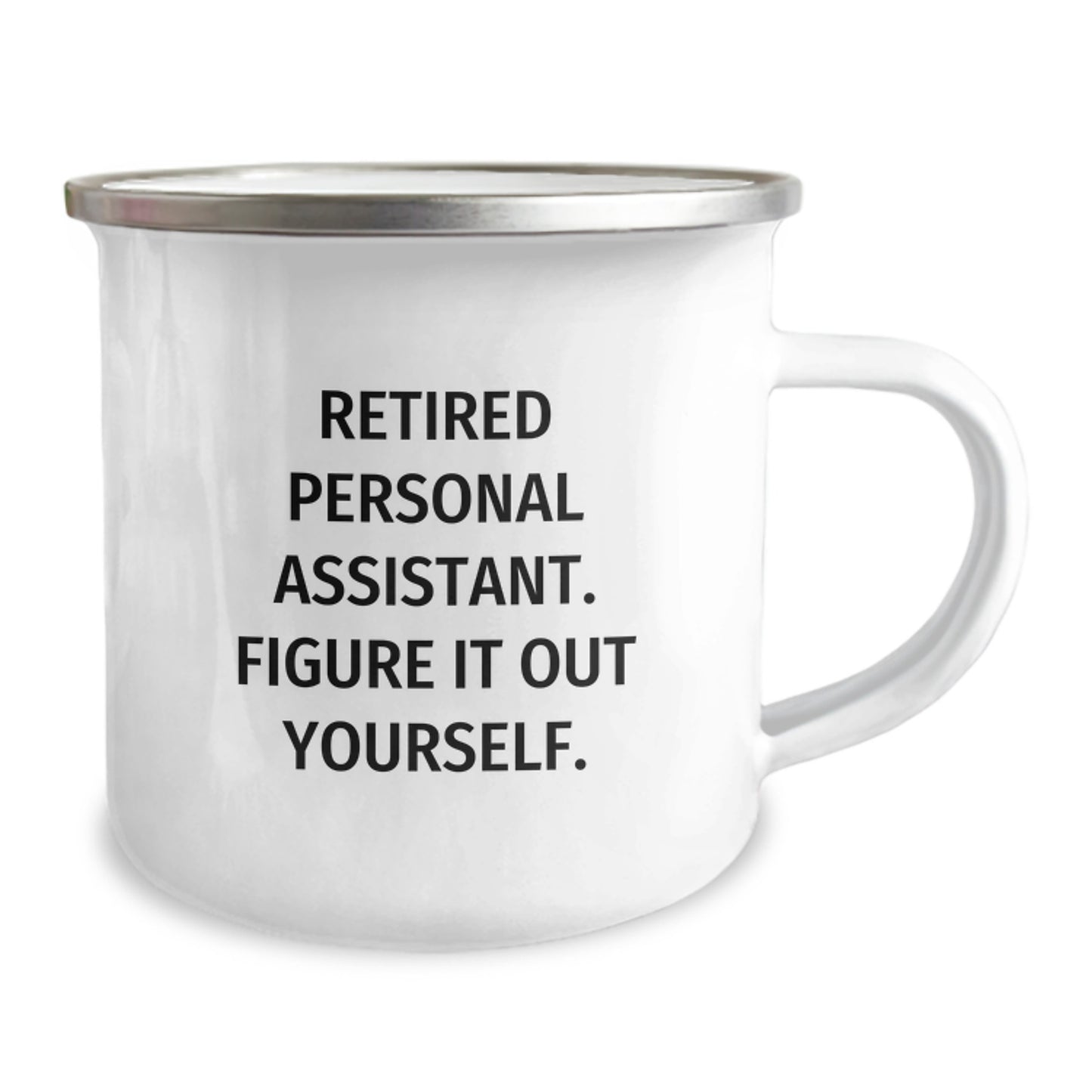 Gifts from Friends, Family, or Coworkers to Your Personal Assistant, 'Retired Personal Assistant. Figure It Out Yourself.' Funny Camping Mug for Graduation Unique Gifts - Image 2