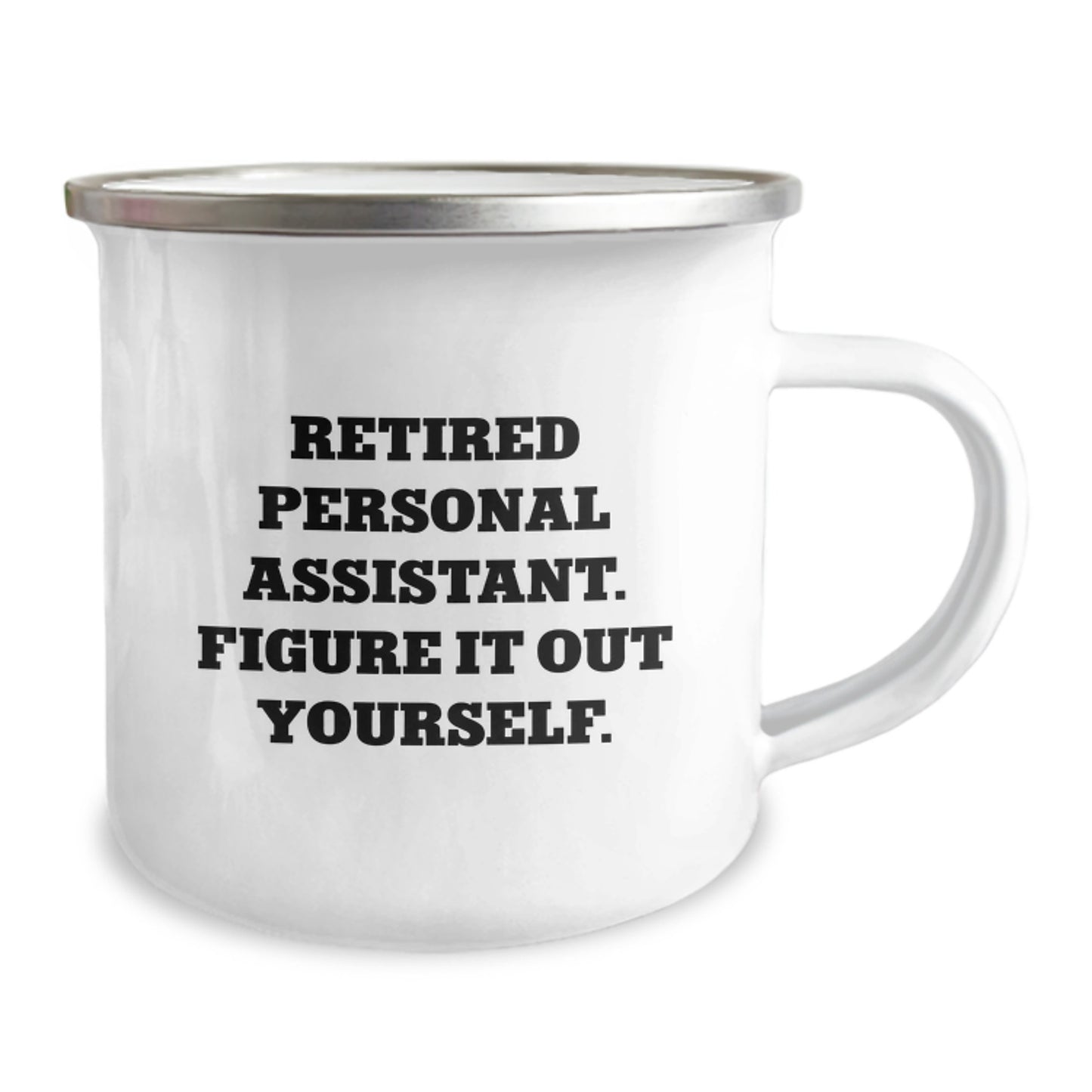 Funny Graduation Gifts from Family for Personal Assistant - Retired Personal Assistant Figure It Out Yourself Camping Mug - Image 2