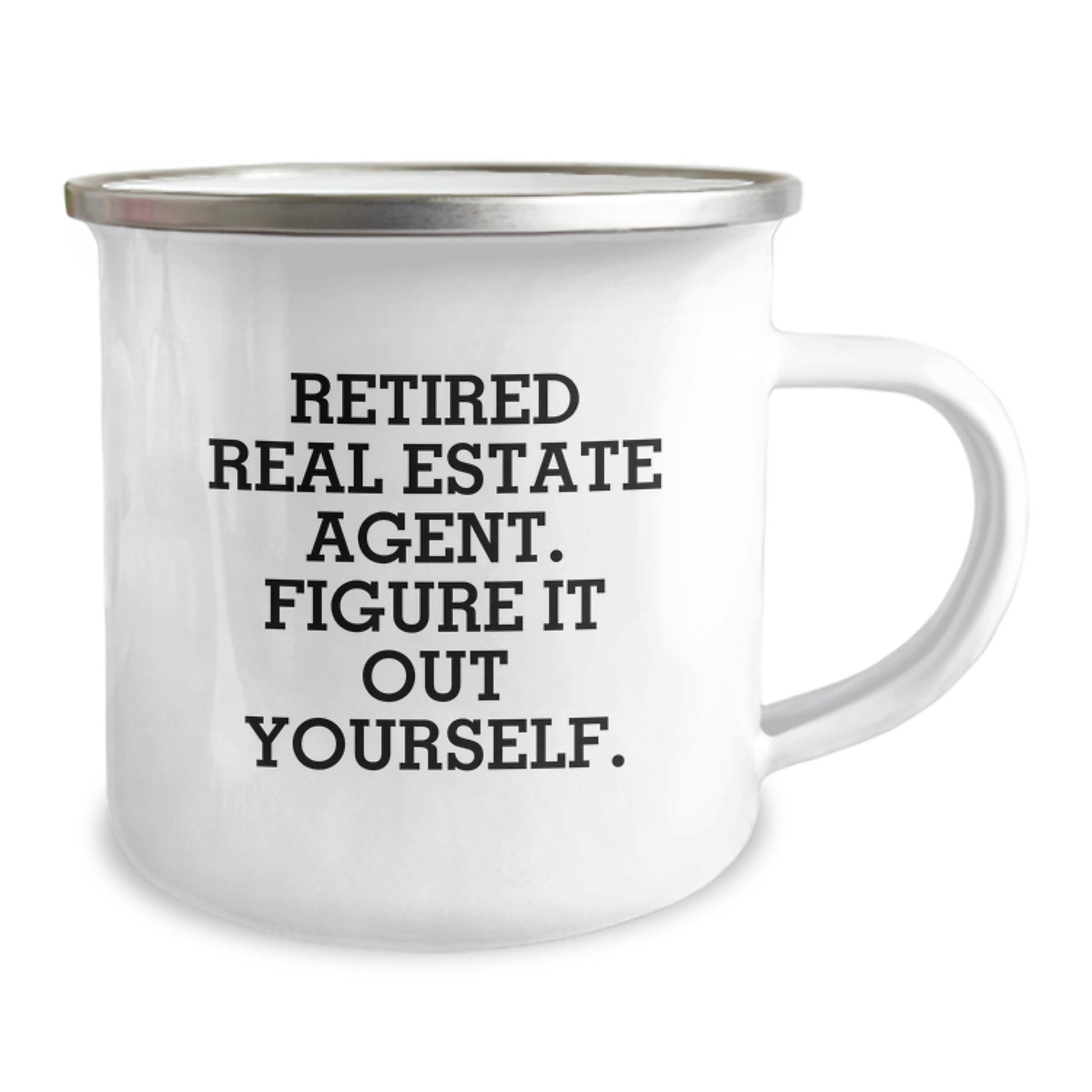 Funny Gifts from Real Estate Agent Friends, Men, Women - Real Estate Agent Retired Figure It Out Yourself Camping Mug for Graduation Unique Gifts - Image 2