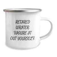 Load image into Gallery viewer, Funny Writer Gifts from Men for Valentine's Unique Camping Mug - Retired Writer Figure It Out Yourself - Image 2
