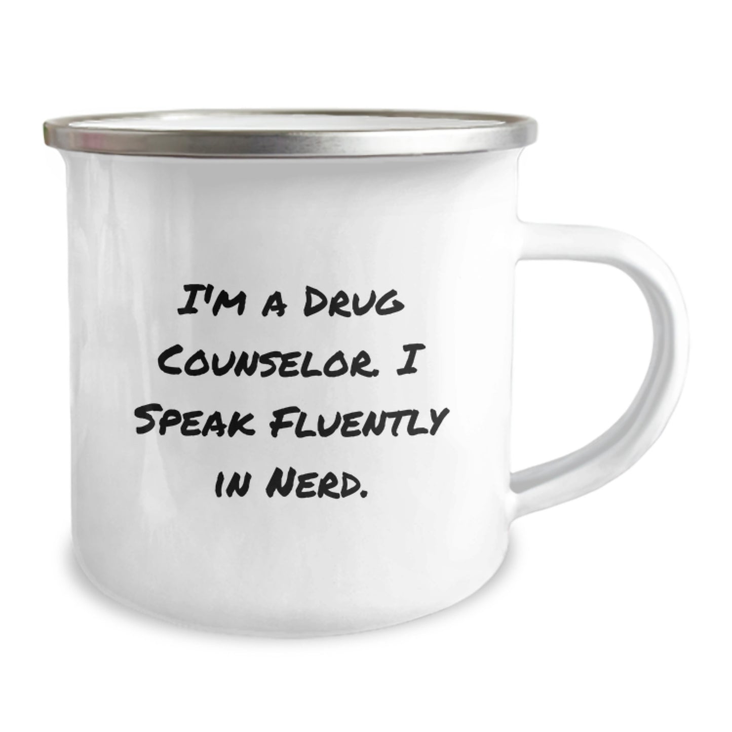Funny Drug Counselor Gifts from Friends to Graduation Unique Gifts for Men - I'm A Drug Counselor I Speak Fluently In genius. 12 oz Camping Mug - Image 2