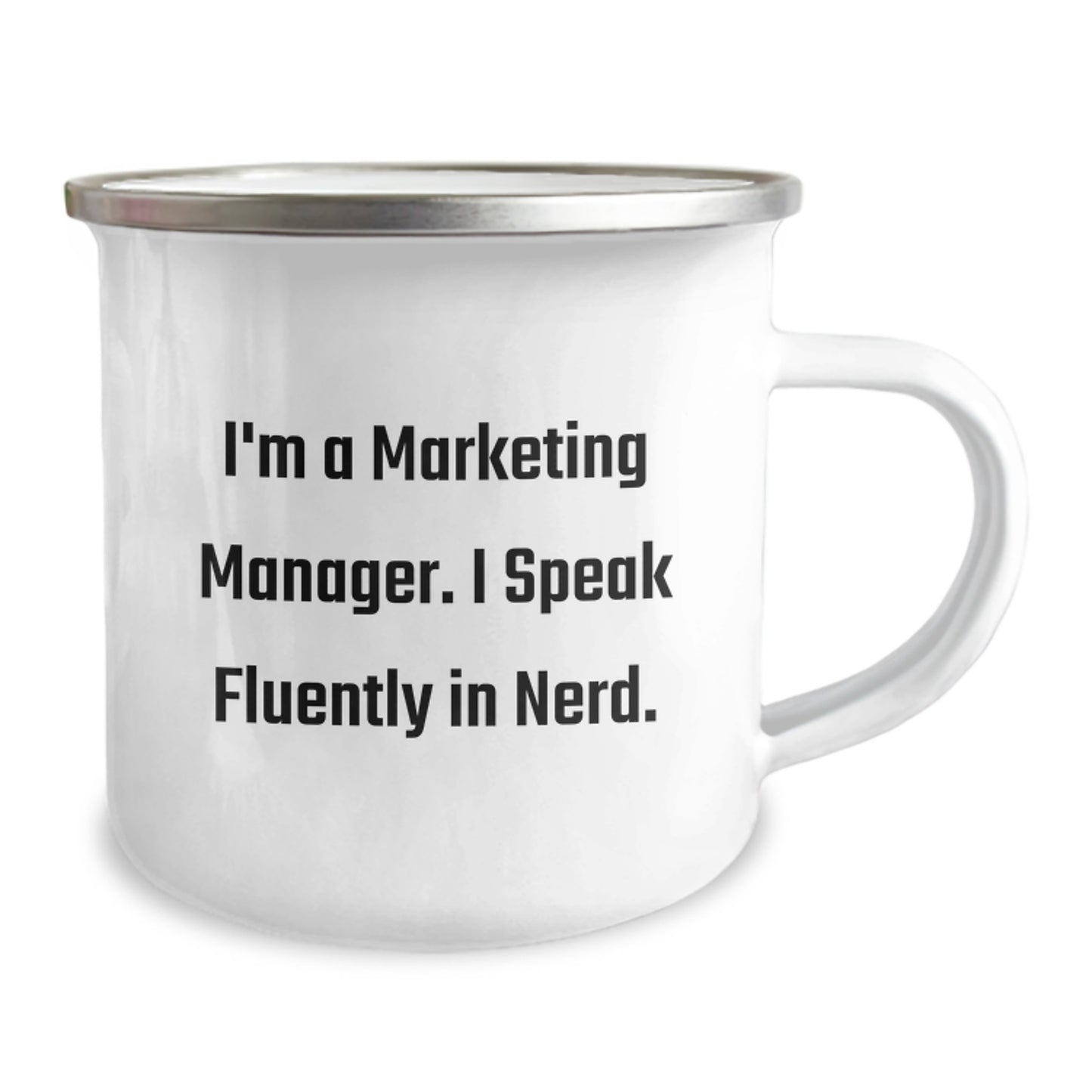 Funny Marketing Manager Gift from Friends for Graduation - I'm A Marketing Manager. I Speak Fluently In genius. Camping Mug - Image 2
