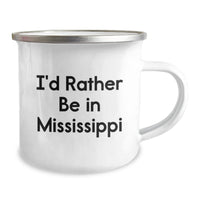 Load image into Gallery viewer, Mississippi Camping Mug I'd Rather Be In Mississippi Funny Mugs Gifts from Friends for Valentine's - Image 2
