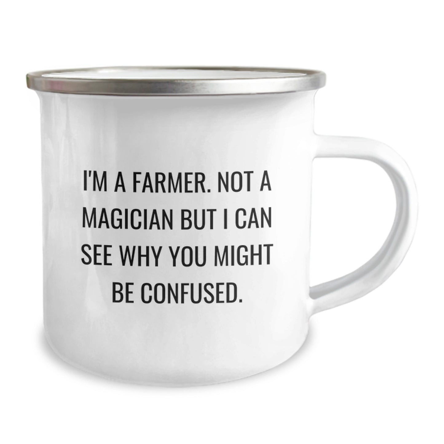 Funny Farmer Gifts from Friends, Unique Camping Mugs for Graduation, I'm A Farmer, Not A Magician, But I Can See Why You Might Be Confused. - 12 oz Stainless Steel Enamel Finish - Image 2