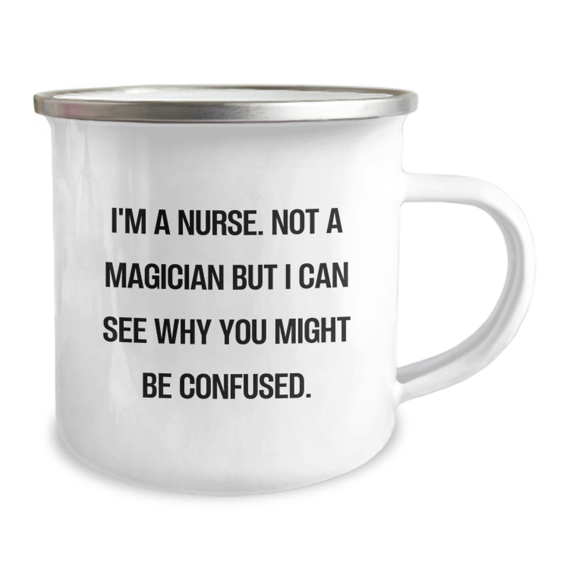 Funny Nurse Gifts from Friends, Unique Camping Mug for Men and Women on Valentine's with 'I'm A Nurse. Not A Magician But I Can See Why You Might Be Confused.' Quote - Image 2