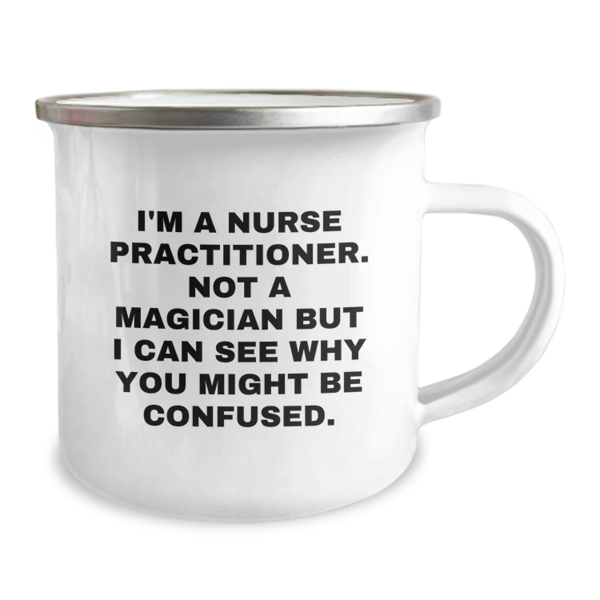 Funny Nurse Practitioner Gifts, Graduation Unique Mugs for Nurse Practitioner Friends from Family, Camping Mug with Quote I'm A Nurse Practitioner Not A Magician - Image 2