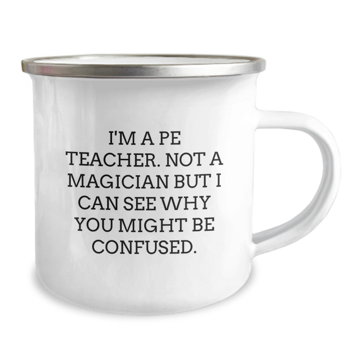 Cute Funny Gifts from Friends PE Teacher Graduation Unique Mug, PE Teacher Not A Magician Camping Mug, Perfect for Men or Women PE Teachers - Image 2
