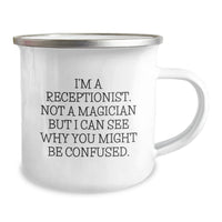 Load image into Gallery viewer, Funny Receptionist Gifts from Friends, Coworkers, or Family - I&#39;m A Receptionist. Not A Magician But I Can See Why You Might Be Confused. Birthday Unique Receptionist Camping Mug - Image 2
