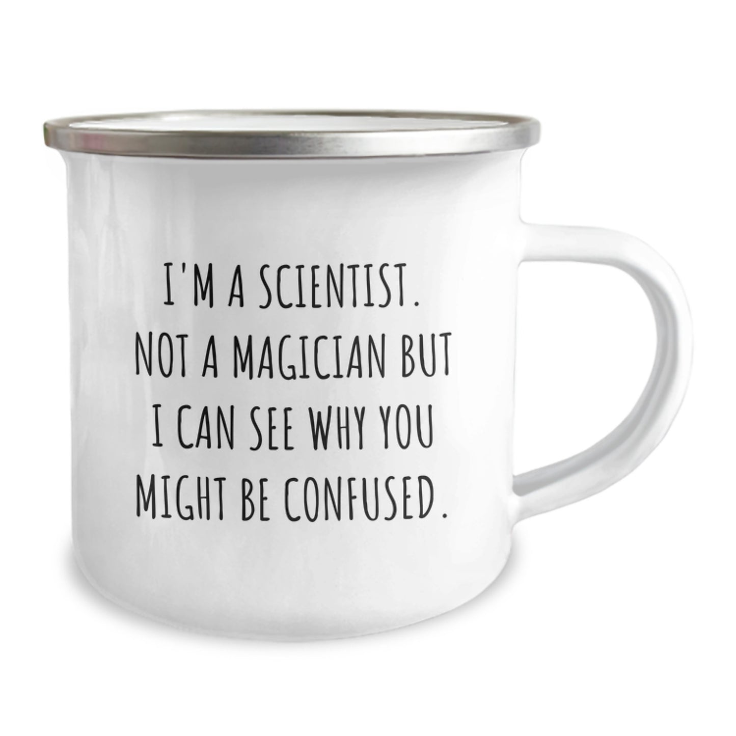 Funny Scientist Camping Mug Gifts from Friends for Scientist Graduation - 'I'm A Scientist. Not A Magician But I Can See Why You Might Be Confused.' - Image 2