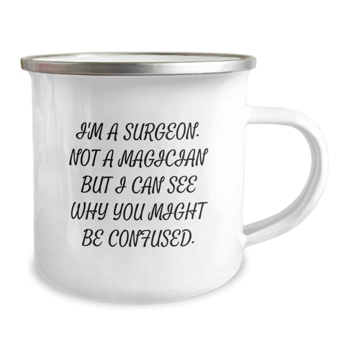 Surgeon Gift for Him Humorous Camping Mug Keepsake - I'm A Surgeon Quote - Image 2