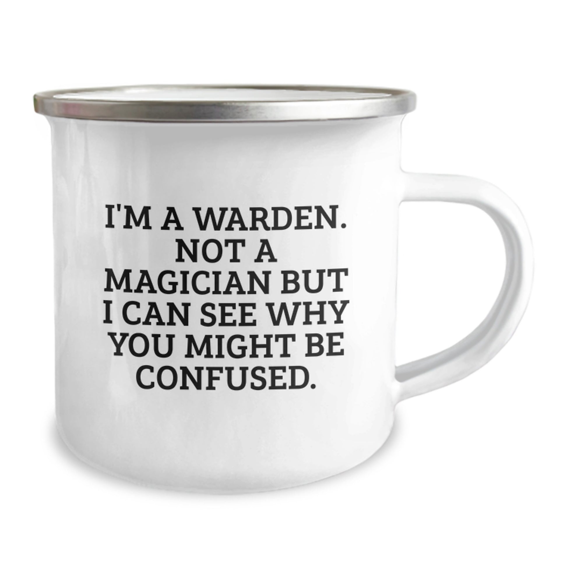 Funny Warden Camping Mug Gifts from Men to Friends Who Love Graduation Adventures - I'm A Warden. Not A Magician But I Can See Why You Might Be Confused. - Image 2