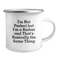 Load image into Gallery viewer, Funny Barber Gifts for Men, &#39;I&#39;m Not Perfect But I&#39;m A Barber And That&#39;s Basically The Same Thing&#39; Camping Mug for Graduation, Gifts from Friends, Unique Gifts for Barbers - Image 2
