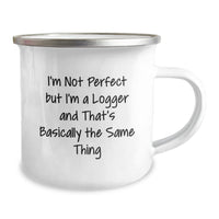 Load image into Gallery viewer, Funny Logger Gifts for Valentine's - 'I'm Not Perfect But I'm A Logger' Camping Mug - Image 2
