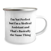 Load image into Gallery viewer, Funny Medical Assistant Gifts for Valentine's, 'I'm Not Perfect But I'm A Medical Assistant And That's Basically The Same Thing' Camping Mug, Gifts from Friends for Medical Assistant - Image 2
