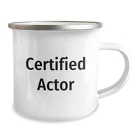 Load image into Gallery viewer, Funny Quotes Certified Actor Gifts for Actor Men Valentine's Unique Camping Mug - Image 2
