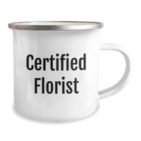 Load image into Gallery viewer, Funny Florist Gifts for Men from Coworkers, Unique Camping Mug for Graduation with Inspirational Quote, Certified Florist Approved - Image 2
