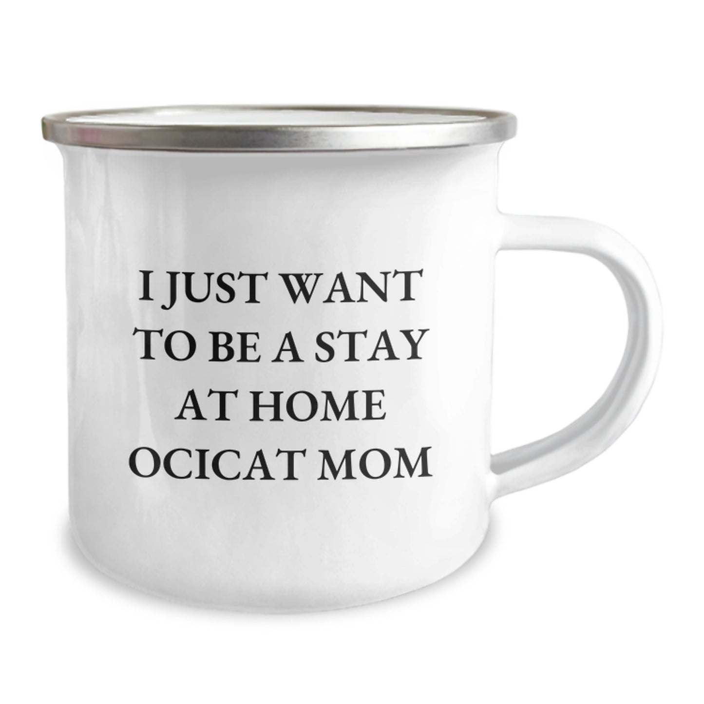 Ocicat Mom Gifts, Funny Camping Mug for Her, 'I Just Want To Be A Stay At Home Ocicat Mom' Quote, Gifts from Family, Friends or Coworkers for Ocicat Lover's Graduation - Image 2