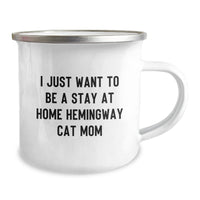 Load image into Gallery viewer, Hemingway Cat Gifts for Graduation, Funny Camping Mug from Friends to Family, &#39;I Just Want To Be A Stay At Home Hemingway Cat Mom&#39; Quote, 12 oz Stainless Steel with Enamel Finish - Image 2
