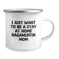 Load image into Gallery viewer, Ragamuffin Cat Mom Gifts for Her, I Just Want To Be A Stay At Home Mom, 12 Oz Stainless Steel Camping Mug from Family, Friends, Coworkers - Perfect for Graduation - Image 2
