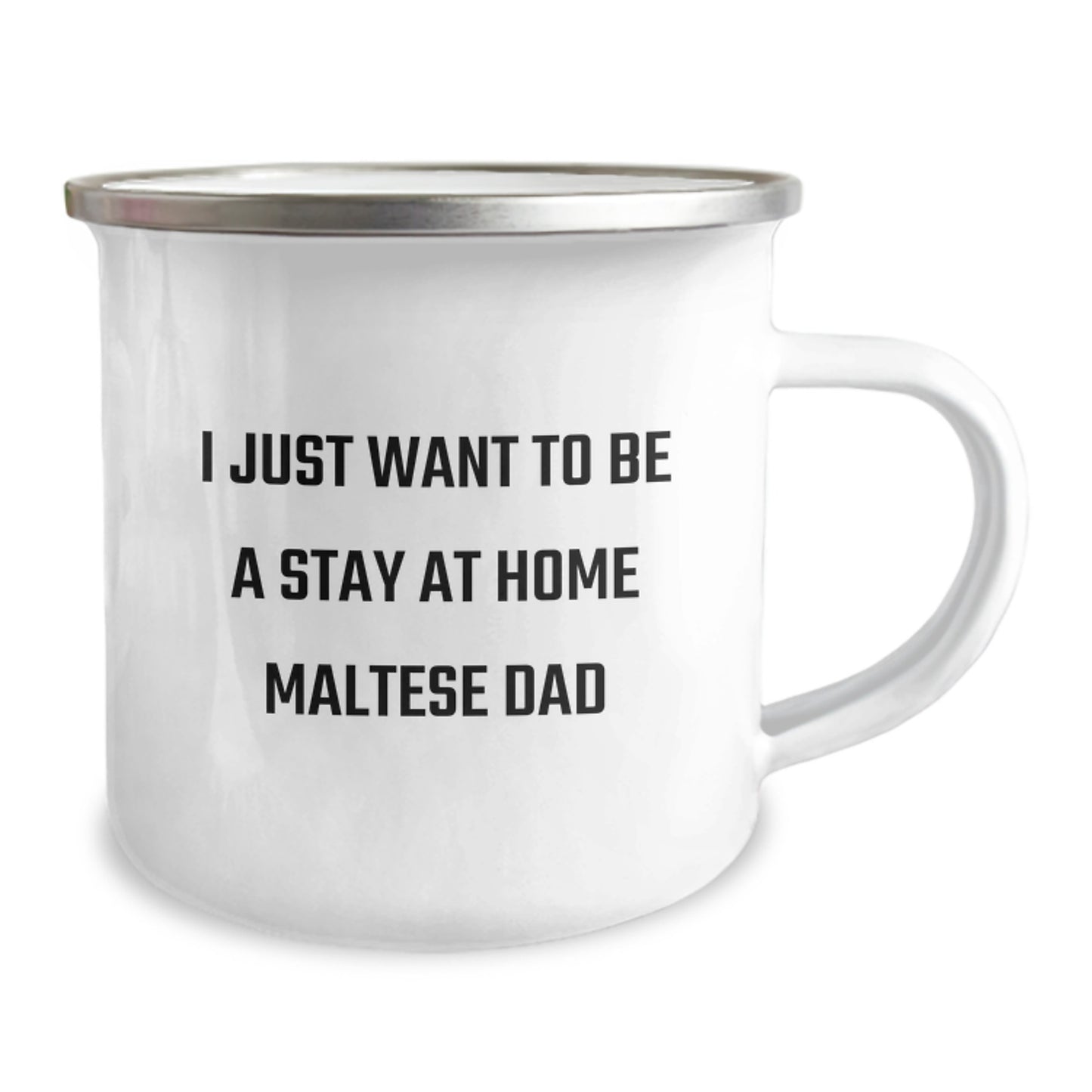 Maltese Dog Lover Gifts from Friends to Family, I Just Want To Be A Stay 'At Home' Dad Funny Quote Camping Mug, Unique Birthday Unique Gifts for Maltese Dog Owners, Men, Women, Family - Image 2