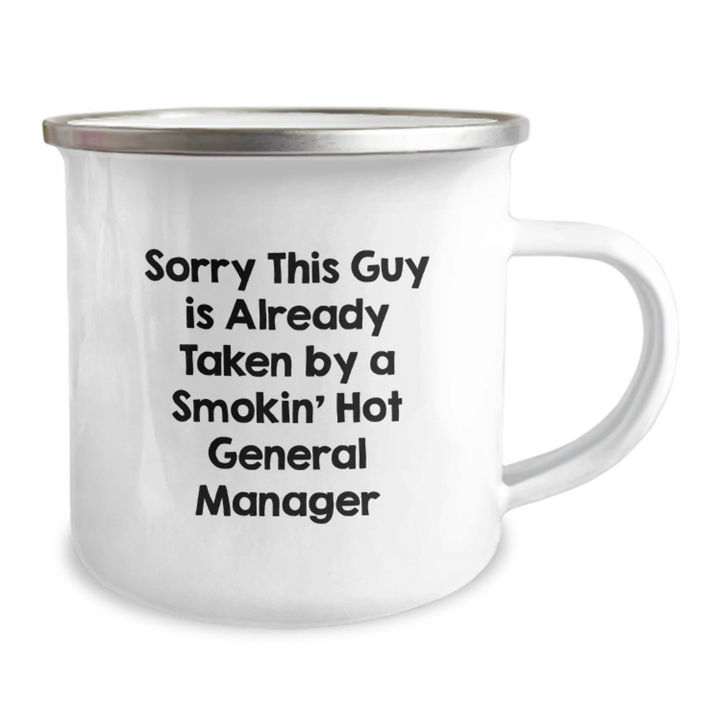 Funny General Manager Gifts for Graduation - Sorry This Guy Is Already Taken By A Smokin' Hot General Manager Camping Mug - Image 2