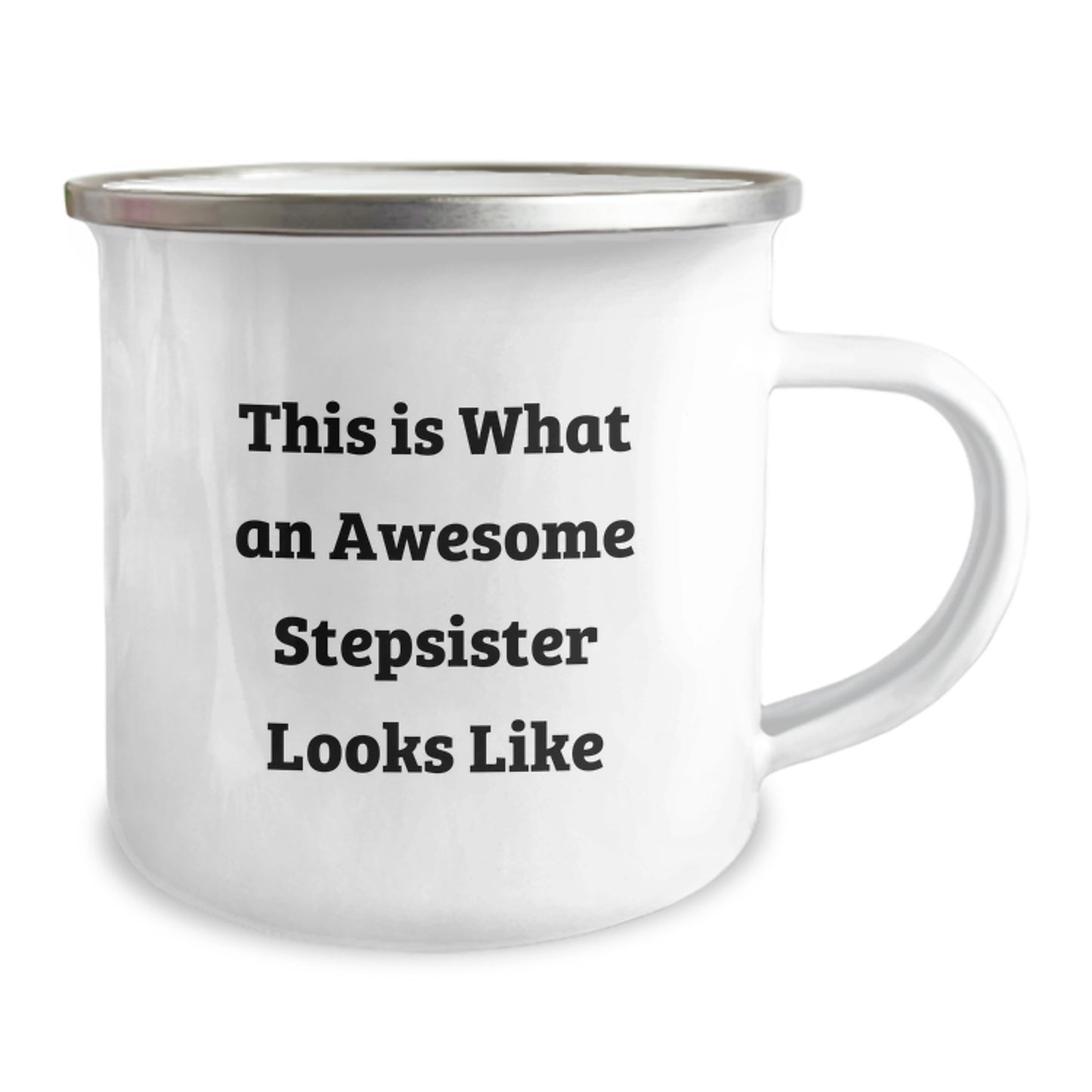 Funny Stepsister Gifts from Men to Awesome Stepsister, This Is What An Awesome Stepsister Looks Like Camping Mug for Graduation, 12 oz Stainless Steel with Enamel Finish - Image 2