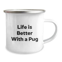 Load image into Gallery viewer, Funny Pug Dog Lovers Graduation Gifts from Friends - &#39;Life Is Better With A Pug&#39; Quote on Stainless Steel Camping Mug - Image 2
