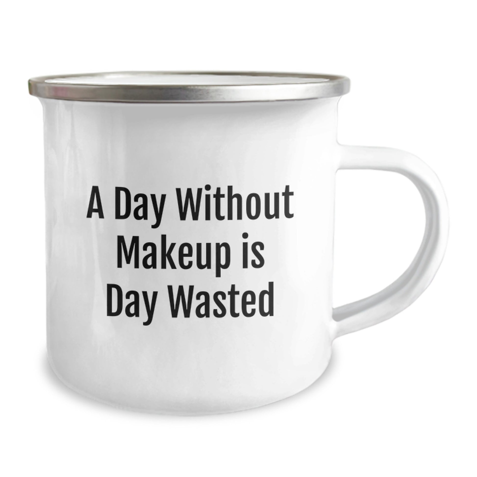 Makeup Lovers' Camping Mug, Funny Gift from Friends, A Day Without Makeup Is Day Wasted, 12 oz Stainless Steel with Enamel Finish - Image 2