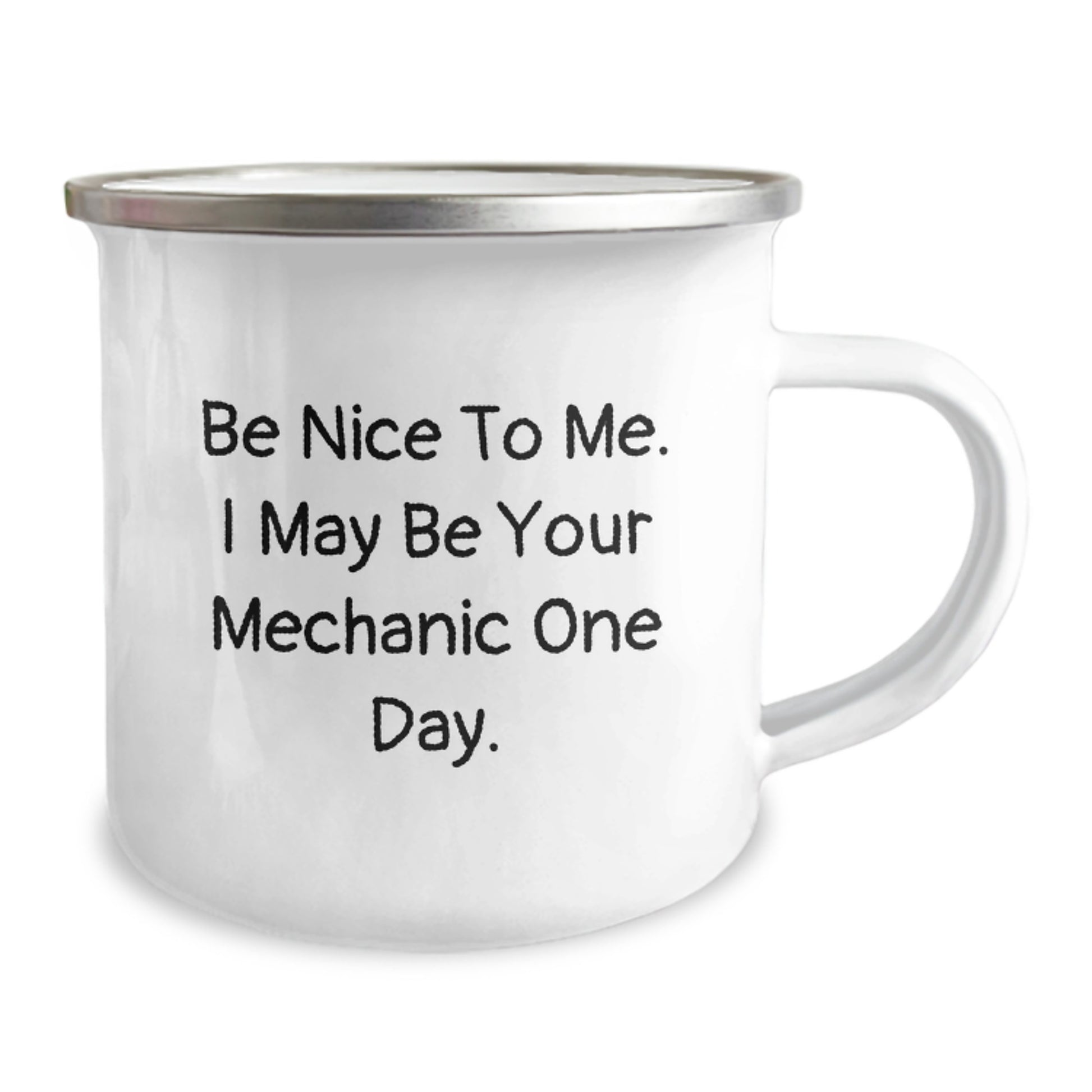Gifts from Men, Funny Mechanic Camping Mug for Father's Day, Be Nice To Me. I May Be Your Mechanic One Day. - Image 2