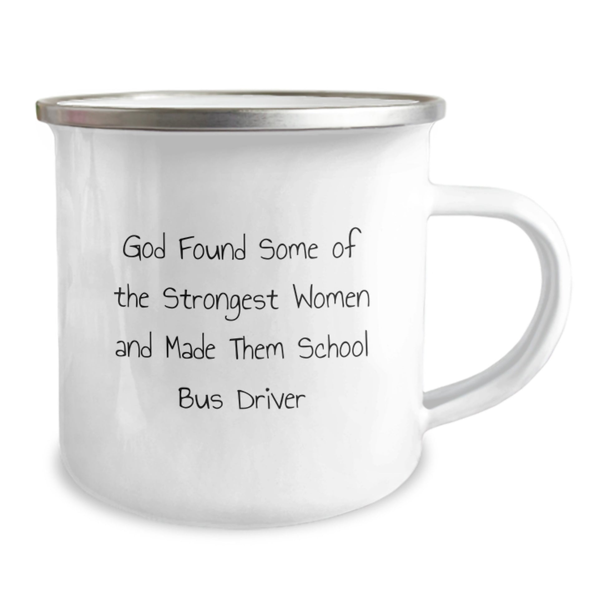 Funny School Bus Driver Gifts from Men - Gifts for Women, Inspirational Quote 'God Found Some Of The Strongest Women And Made Them' on a 12 oz Camping Mug, Unique Graduation - Image 2