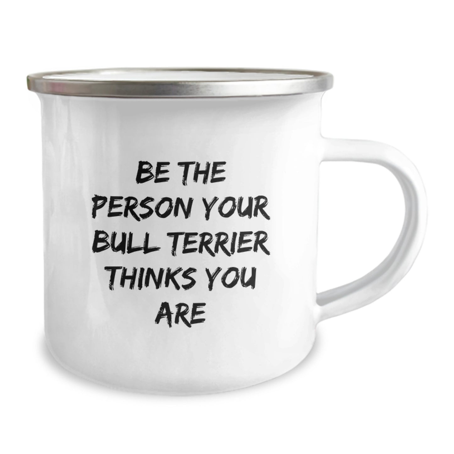 Funny Bull Terrier Dog Camping Mug Gifts from Friends and Family - Be The Person Your Bull Terrier Thinks You Are, Birthday Unique Gifts - Image 2
