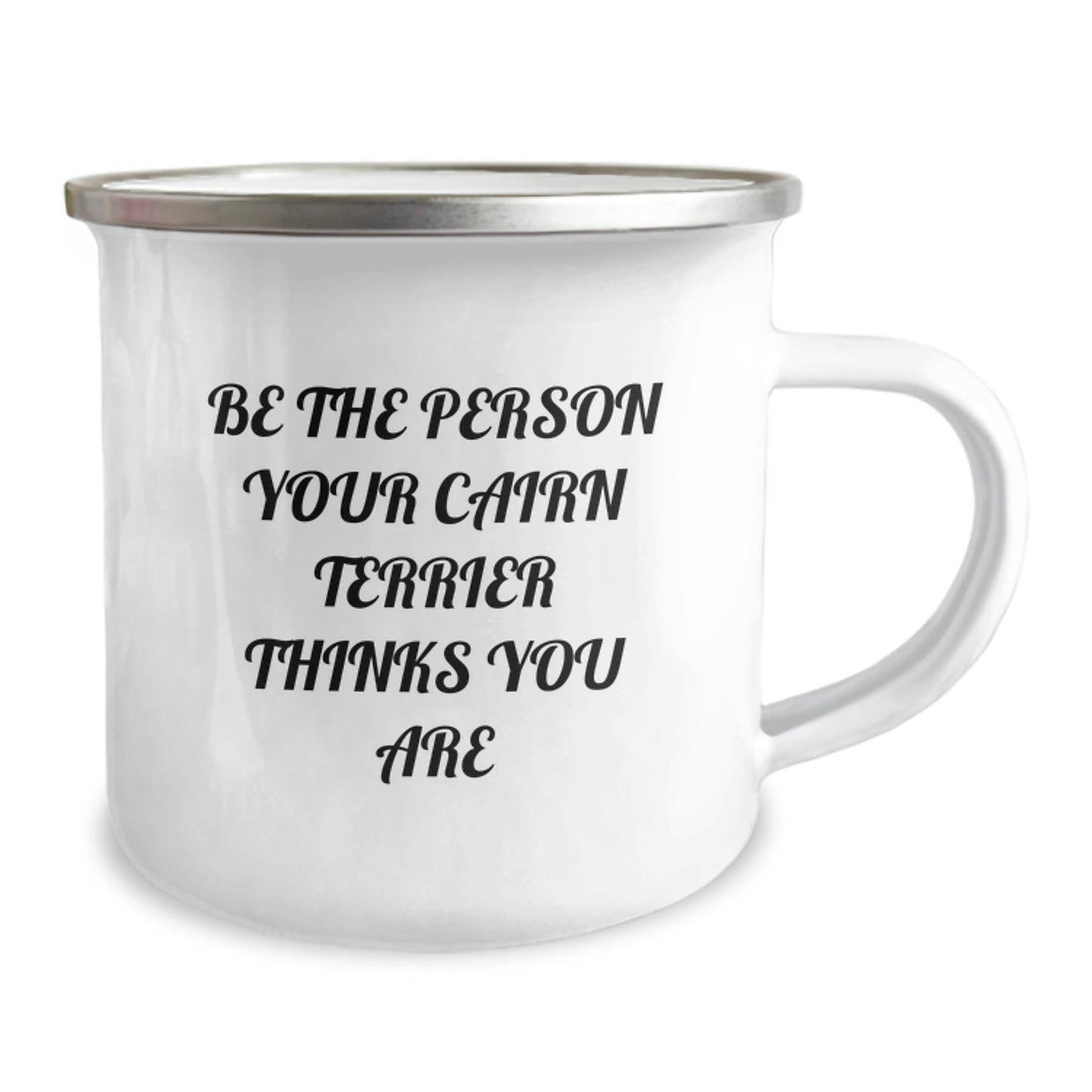 Funny Cairn Terrier Dog Camping Mug Gifts for Men, Women, Friends, and Family - Be The Person Your Cairn Terrier Thinks You Are, Birthday Unique Gifts from Friends, Family - Image 2