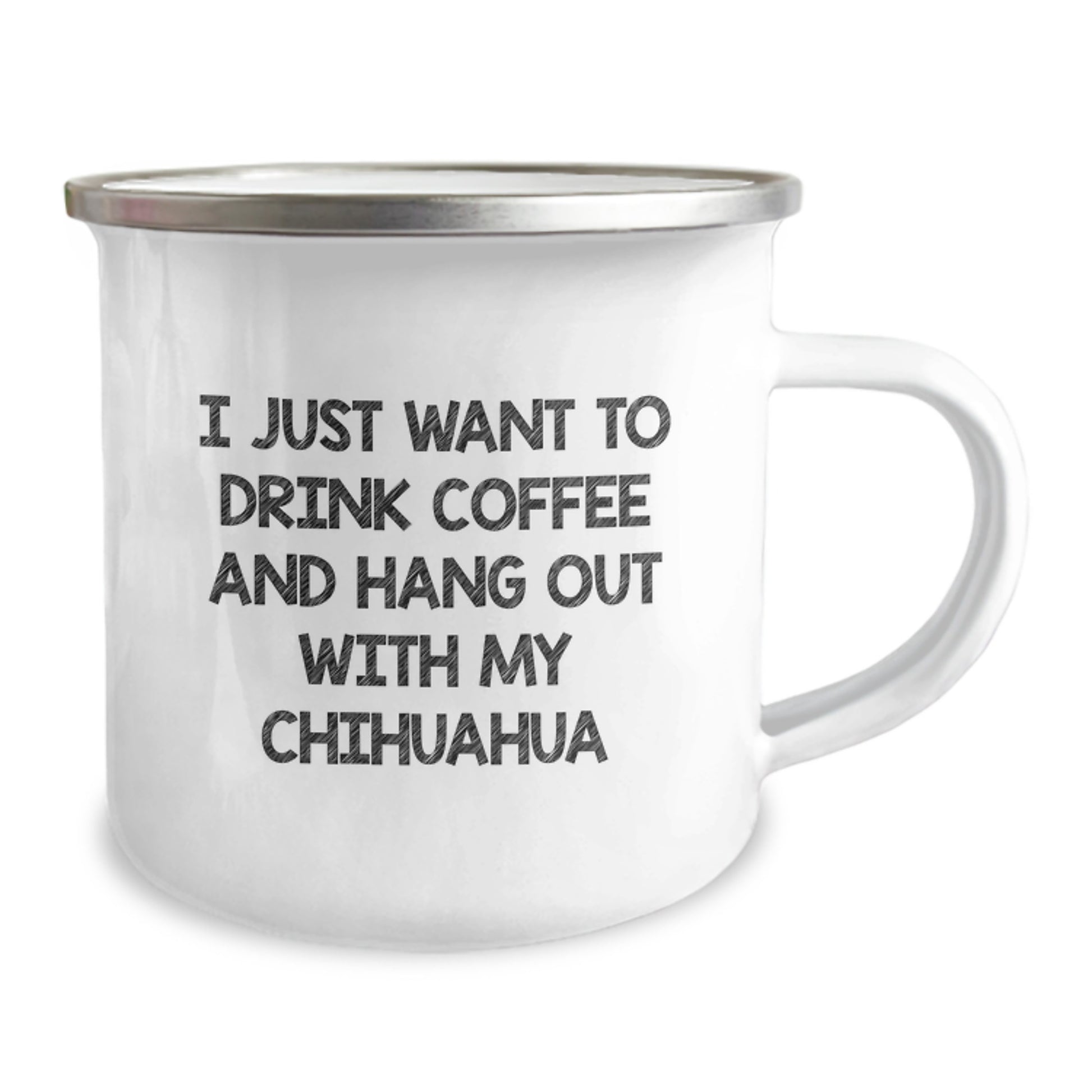 Chihuahua Dog Lovers Funny Gifts from Friends for Birthday Unique Camping Mug - I Just Want To Drink Coffee And Hang Out With My Chihuahua - Image 2